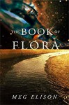 The Book of Flora (The Road to Nowhere 3) - Meg Elison