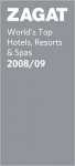 Zagat World's Top Hotels, Resorts & Spas 2008/09 (Zagatsurvey: World's Top Hotels, Resorts & Spas) - Zagat Survey