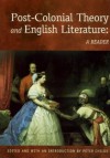Post-Colonial Theory and English Literature: A Reader - Peter Childs