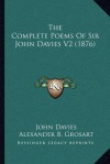The Complete Poems of Sir John Davies V2 (1876) - John Davies, Alexander B. Grosart