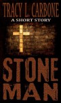 Stone Man - Tracy L. Carbone