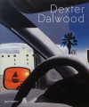 Dexter Dalwood - Michael Bracewell, Martin Clark, Dexter Dalwood, Florence Derieux