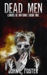Dead Men (Libros De Inferno #1) - John C. Foster