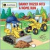 Danny Dozer Hits a Home Run (John Deere Series) - Dena Neusner, Jerry Zimmerman