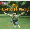 My Exercise Diary: Band 02b/Red B (Collins Big Cat) - Claire Llewellyn, Alison Hawes, Cliff Moon