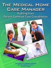 The Medical Home Case Manager: Profiting from Patient-Centered Care Coordination - Diane Littlewood, Joann Sciandra, Patricia Donovan, Jane Salmon