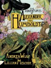 The Adventures of Alexander Von Humboldt - Andrea Wulf, Lillian Melcher