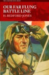 Our Far Flung Battle Line (The H. Bedford-Jones Library) - H. Bedford-Jones