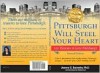 Pittsburgh Will Steel Your Heart: 250 Reasons to Love Pittsburgh - Joanne G. Sujansky