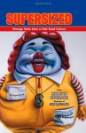 Supersized: Strange Tales from a Fast-Food Culture - Morgan Spurlock, Jeremy Barlow