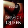 In Service to the Queen - Jennifer Knight