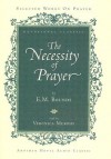 The Necessity of Prayer - Edward Bounds, Veronica Murphy