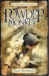 Powder Monkey: The Adventures Of Sam Witchall - Paul Dowswell