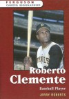 Roberto Clemente: Baseball Player - Jerry Roberts