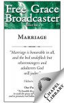 Free Grace Broadcaster - Issue 200 - Marriage - A. W. Pink, John Angell James, Richard Steele, William Gouge, Charles Spurgeon