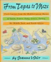 From Tapas To Meze: First Courses From The Mediterranean Shores Of Spain, France, Italy, Greece, Turkey, The Middle East, And North Africa - Joanne Weir