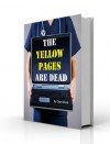The Yellow Pages Are Dead - Marketing Your Veterinary Practice in the Digital Age - David Nicol