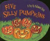 Five Silly Pumpkins: A Pop-Up Halloween Book - Kerry Seal, Jane Smith