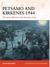 Petsamo and Kirkenes 1944: The Soviet offensive in the Northern Arctic - Graham Turner, David Greentree