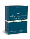 Bible Knowledge Commentary: New Testament - Louis A. Barbieri, J. Ronald Blue, Edwin A. Blum, Donald K. Campbell, Roy B. Zuck