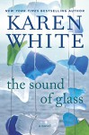 The Sound of Glass - Karen White