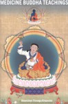 Medicine Buddha Teachings - Khenchen Thrangu, Lama Tashi Namgyal, Tashi Namgyal, Yeshe Gyamtso