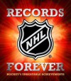 NHL Records Forever: Hockey's Unbeatable Achievements - NHL, Andrew Podnieks