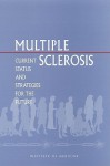 Multiple Sclerosis: Current Status and Strategies for the Future - Richard B. Johnston Jr., Committee on Multiple Sclerosis: Current Status and Strategies for the Future, Board on Neuroscience and Behavioral Health, Janet E. Joy