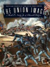 Union Image: Popular Prints of the Civil War North - Mark E. Neely Jr., Harold Holzer