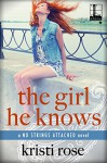 The Girl He Knows (No Strings Attached) - Kristi Rose