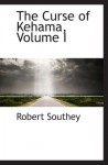 The Curse of Kehama, Volume I - Robert Southey