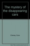 The mystery of the disappearing cars - Cora Cheney