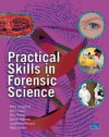 Practical Skills in Forensic Science - Alan Langford, Rob Reed, John W. Dean