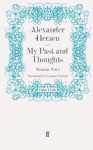 My Past and Thoughts: Memoirs Volume 1 - Alexander Herzen