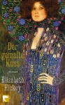 Der gemalte Kuss - Elizabeth Hickey, Anke Kreutzer, Eberhard Kreutzer