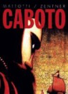Caboto - Lorenzo Mattotti, Jorge Zentner