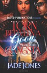 Torn Between a Goon and a Gangsta - Jade Jones