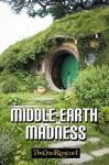 Middle-earth Madness - J.W. Braun, Cliff Broadway, Kirsten Cairns, Catherine Frizat, Larry Curtis, Kristin Thompson, K.M. Rice, Michael Urban, John Webster, J.W. Braun