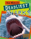 The World's Deadliest Sharks - Nick Healy, Debbie Nuzzolo