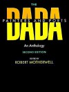 The Dada Painters and Poets: An Anthology (Paperbacks in Art History) - Robert Motherwell, Jack D. Flam