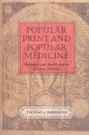 Popular Print and Popular Medicine: Almanacs and Health Advice in Early America - Thomas A. Horrocks
