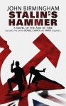 Stalin's Hammer: The Complete Sequence: A Novel of the Axis of Time - John Birmingham