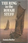 The Ring in the Rough Stuff - Antonia Barber