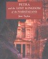 Petra and the Lost Kingdom of the Nabataeans - Jane Taylor