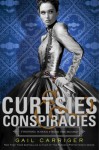 Curtsies & Conspiracies - Gail Carriger