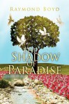 The Shadow of Paradise - Raymond Boyd