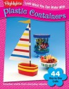 Look What You Can Make with Plastic Containers - Highlights for Children, Hank Schneider, J W Filipski