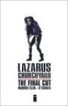Lazarus Churchyard: The Final Cut - Warren Ellis, D'Israeli