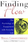 Finding Flow: The Psychology of Engagement with Everyday Life (Masterminds Series) - Mihaly Csikszentmihalyi