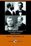 The Negro Problem (Illustrated Edition) (Dodo Press) - Charles W. Chesnutt, H. T. Kealing, Booker T. Washington